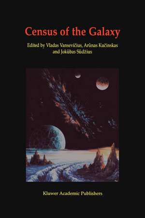 Census of the Galaxy: Challenges for Photometry and Spectrometry with GAIA: Proceedings of the Workshop held in Vilnius, Lithuania 2–6 July 2001 de Vladas Vansevicius