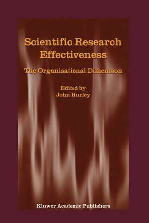 Scientific Research Effectiveness: The Organisational Dimension de J. Hurley