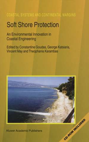 Soft Shore Protection: An Environmental Innovation in Coastal Engineering de Constantine Goudas