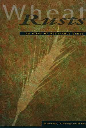 Wheat Rusts: An Atlas of Resistance Genes de R.A. McIntosh