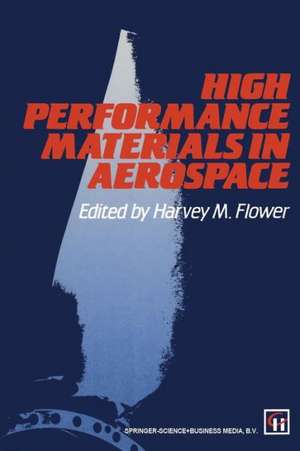 High Performance Materials in Aerospace de Harvey M. Flower