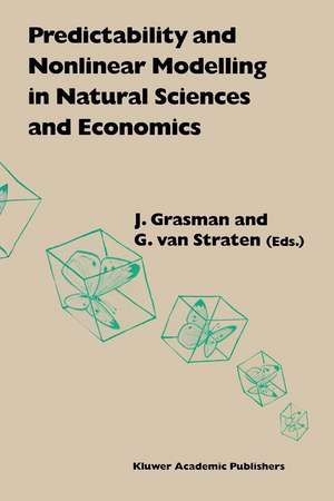 Predictability and Nonlinear Modelling in Natural Sciences and Economics de J. Grasman