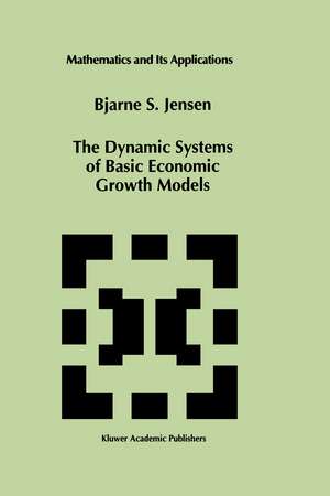 The Dynamic Systems of Basic Economic Growth Models de Bjarne S. Jensen