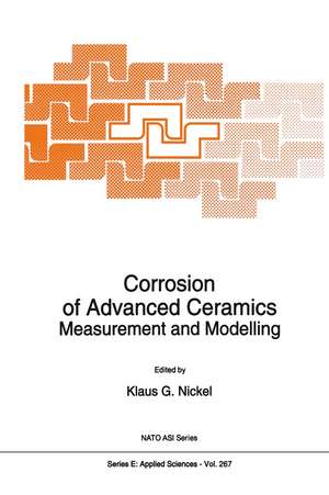 Corrosion of Advanced Ceramics: Measurement and Modelling de K. G. Nickel