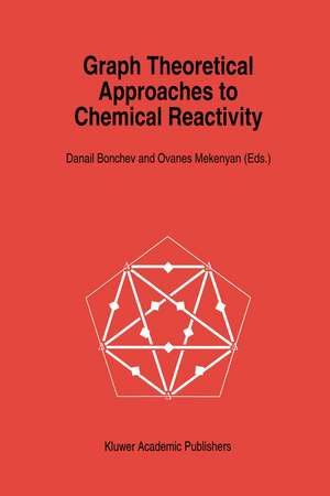 Graph Theoretical Approaches to Chemical Reactivity de Danail D. Bonchev