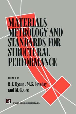 Materials Metrology and Standards for Structural Performance de B.F. Dyson