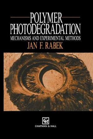 Polymer Photodegradation: Mechanisms and experimental methods de J. F. Rabek
