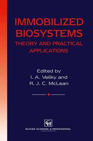 Immobilized Biosystems: Theory and Practical Applications de I.A. Veliky