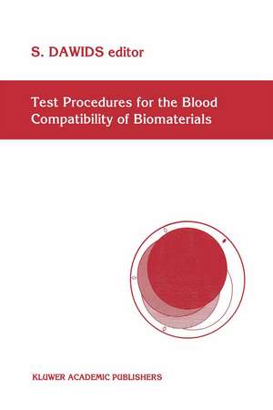 Test Procedures for the Blood Compatibility of Biomaterials de S. Dawids