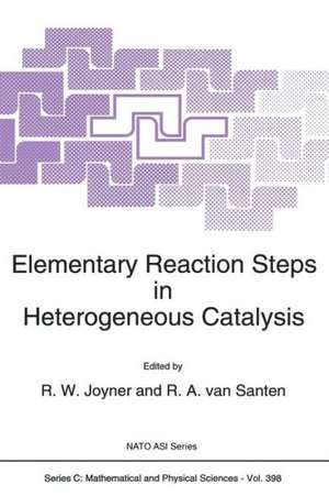 Elementary Reaction Steps in Heterogeneous Catalysis de R. W. Joyner