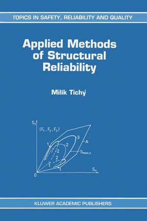 Applied Methods of Structural Reliability de Milík Tichý