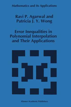 Error Inequalities in Polynomial Interpolation and Their Applications de R.P. Agarwal