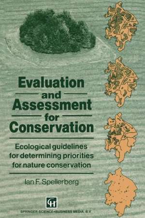 Evaluation and Assessment for Conservation: Ecological guidelines for determining priorities for nature conservation de Ian Spellerberg