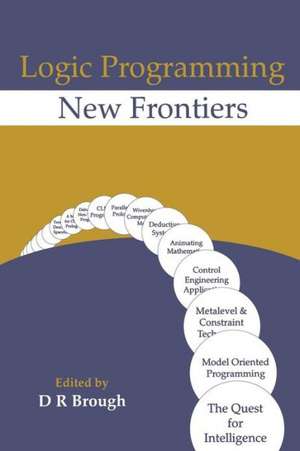 Logic Programming New Frontiers de D. R. Brough