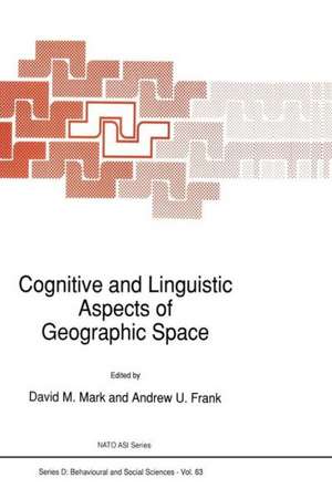 Cognitive and Linguistic Aspects of Geographic Space de D.M. Mark