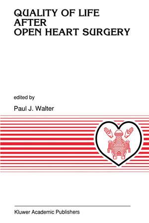 Quality of Life after Open Heart Surgery de P.J. Walter