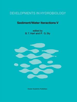 Sediment/Water Interactions: Proceedings of the Fifth International Symposium de B.T. Hart