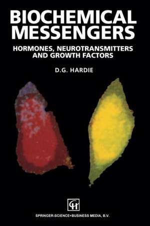 Biochemical Messengers: Hormones, neurotransmitters and growth factors de D. Hardie