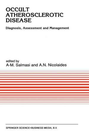 Occult Atherosclerotic Disease: Diagnosis, Assessment and Management de A-M. Salmasi