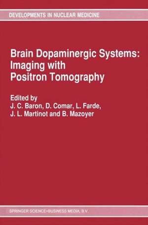 Brain Dopaminergic Systems: Imaging with Positron Tomography de J. C. Baron