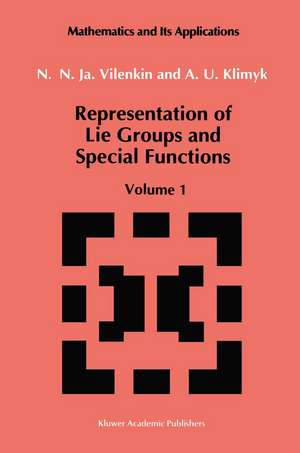 Representation of Lie Groups and Special Functions: Volume 1: Simplest Lie Groups, Special Functions and Integral Transforms de N.Ja. Vilenkin