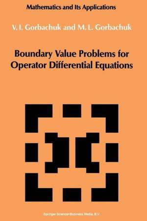 Boundary Value Problems for Operator Differential Equations de Myroslav L. Gorbachuk