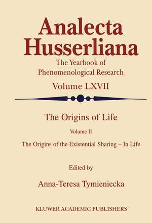 The Origins of Life: The Origins of the Existential Sharing-in-Life de Anna-Teresa Tymieniecka