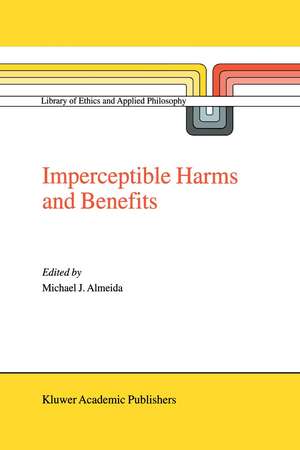 Imperceptible Harms and Benefits de M.J. Almeida