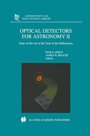 Optical Detectors For Astronomy II: State-of-the-Art at the Turn of the Millennium de Paola Amico