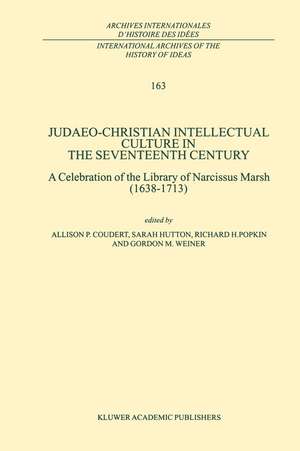 Judaeo-Christian Intellectual Culture in the Seventeenth Century: A Celebration of the Library of Narcissus Marsh (1638–1713) de A.P. Coudert