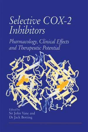 Selective COX-2 Inhibitors: Pharmacology, Clinical Effects and Therapeutic Potential de Sir John R. Vane