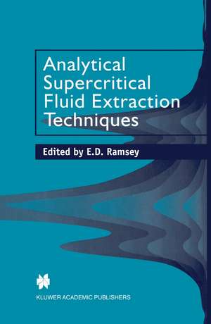 Analytical Supercritical Fluid Extraction Techniques de E.D. Ramsey