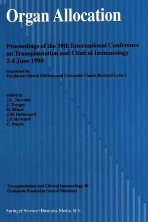 Organ Allocation: Proceedings of the 30th Conference on Transplantation and Clinical Immunology, 2–4 June, 1998 de J.-L. Touraine