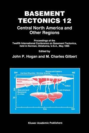 Basement Tectonics 12: Central North America and Other Regions de John P. Hogan