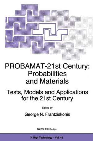 PROBAMAT-21st Century: Probabilities and Materials: Tests, Models and Applications for the 21st Century de G.N. Frantziskonis