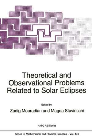 Theoretical and Observational Problems Related to Solar Eclipses de Z. Mouradian