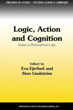 Logic, Action and Cognition: Essays in Philosophical Logic de Eva Ejerhed