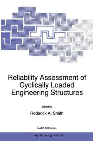 Reliability Assessment of Cyclically Loaded Engineering Structures de R. a. Smith