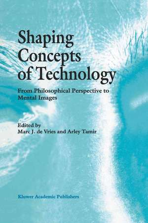 Shaping Concepts of Technology: From Philosophical Perspective to Mental Images de Marc J de Vries