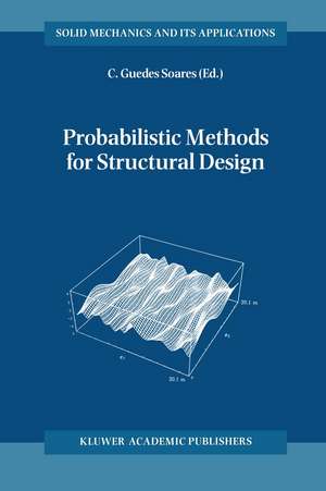 Probabilistic Methods for Structural Design de Carlos Guedes Soares