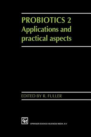 Probiotics 2: Applications and practical aspects de R. Fuller