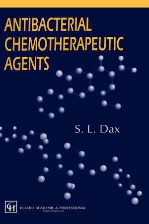 Antibacterial Chemotherapeutic Agents de S. L. Dax