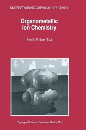 Organometallic Ion Chemistry de B.S. Freiser