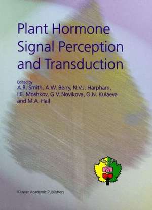 Plant Hormone Signal Perception and Transduction: Proceedings of the International Symposium on Plant Hormone Signal Perception and Transduction, Moscow, Russia, September 4–10, 1994 de A. R. Smith