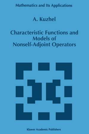 Characteristic Functions and Models of Nonself-Adjoint Operators de A. Kuzhel