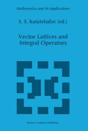 Vector Lattices and Intergal Operators de Semën Samsonovich Kutateladze