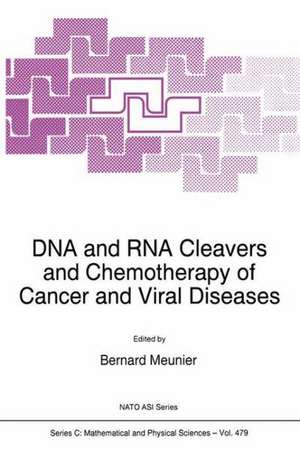 DNA and RNA Cleavers and Chemotherapy of Cancer and Viral Diseases de B. Meunier