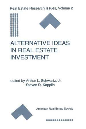 Alternative Ideas in Real Estate Investment de Arthur L. Schwartz Jr.