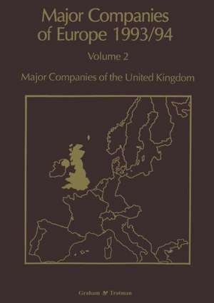 Major Companies of Europe 1993/94: Volume 2 Major Companies of the United Kingdom de R. M. Whiteside