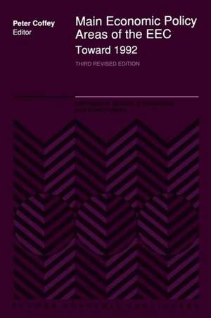 Main Economic Policy Areas of the EEC — Toward 1992: The Challenge to the Community’s Economic Policies when the ‘Real’ Common Market is Created by the End of 1992 de P. Coffey